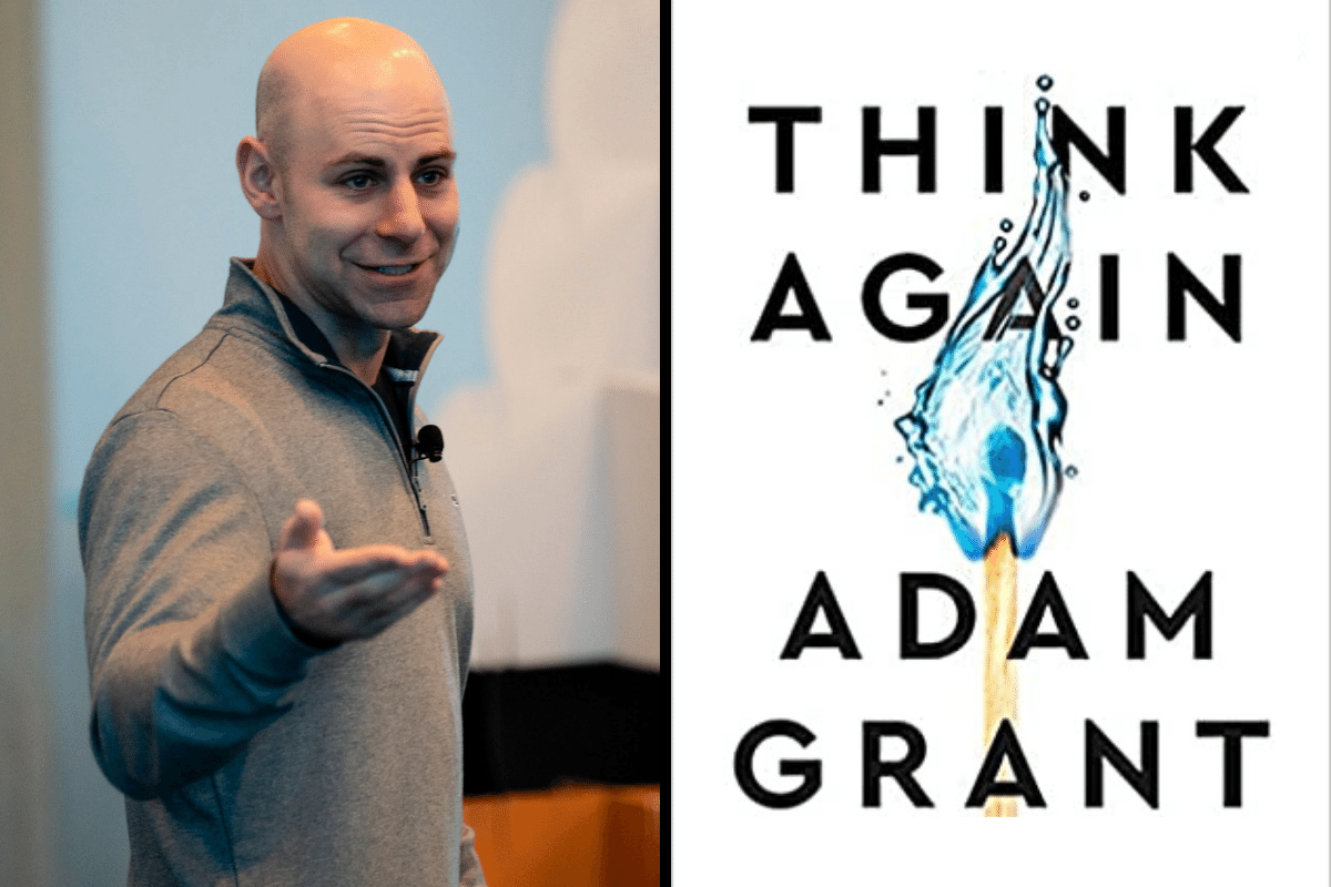 Six Great Ideas from Adam Grant's 'Think Again'